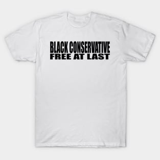 Black Conservative Free At Last T-Shirt